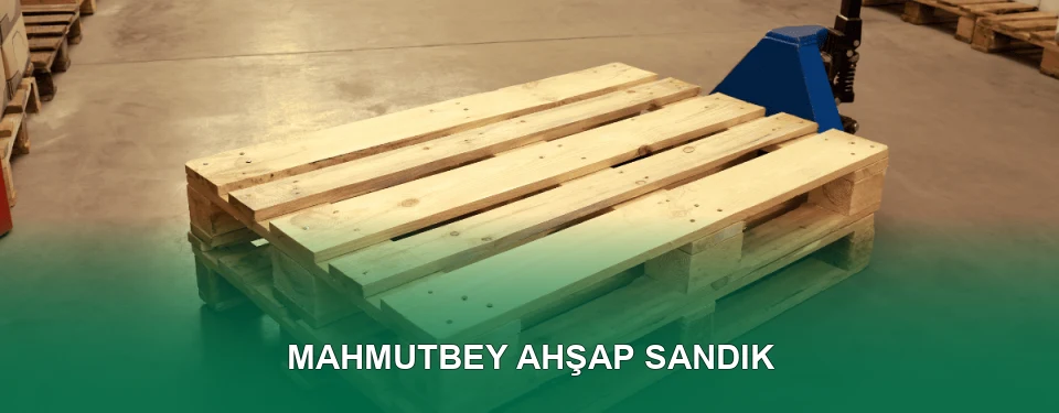 Mahmutbey Ahşap Sandık İmalatı