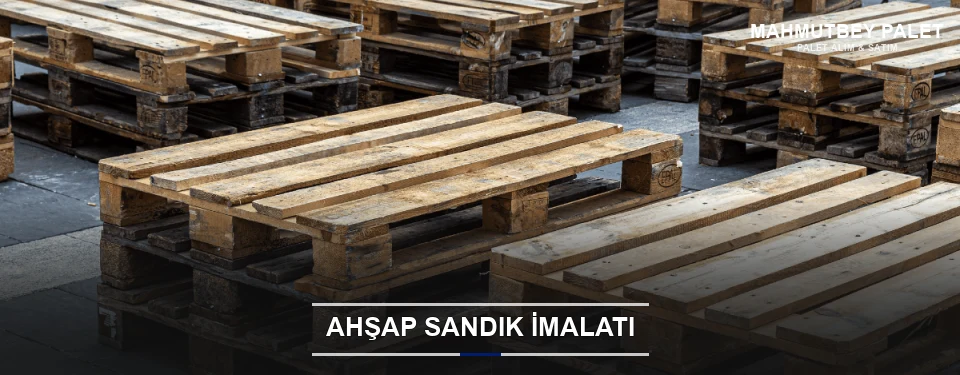 Mahmutbey Özel Üretim Ahşap Sandık