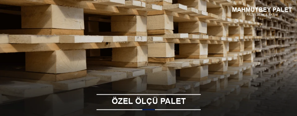 Mahmutbey Projeye Özel Palet Mahmutbey Projeye Özel Palet